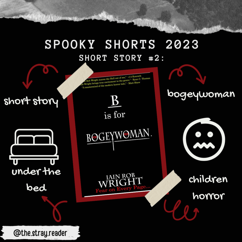 Spooky Shorts 2023 #2: B is for&nbsp;Bogeywoman