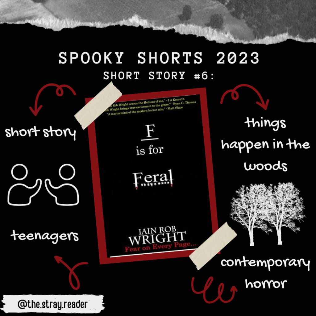 Spooky Shorts 2023 #6: F is for&nbsp;Feral
